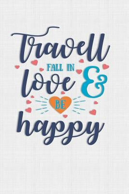 Travel Fall In Love Be Happy: Keep track of travel adventures with - What if Something Happens Info, Itinerary, Airline Info, Photos, Packing Lists, by Barn, The Digital