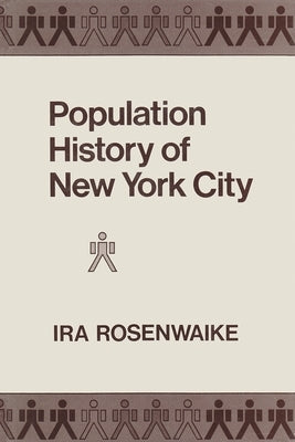 Population History in New York City by Rosenwaike, Ira