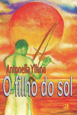 O filho do sol by Yllana, Antonella