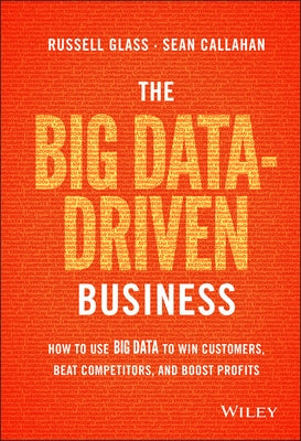 The Big Data-Driven Business by Glass, Russell