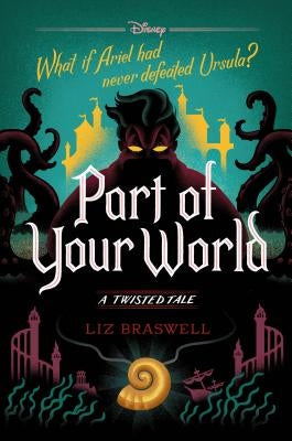 Part of Your World (a Twisted Tale): A Twisted Tale by Braswell, Liz