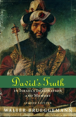 David's Truth: In Israel's Imagination and Memory, Second Edition by Brueggemann, Walter