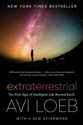 Extraterrestrial: The First Sign of Intelligent Life Beyond Earth by Loeb, Avi