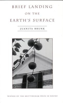 Brief Landing on the Earth's Surface: Volume 1996 by Brunk, Juanita