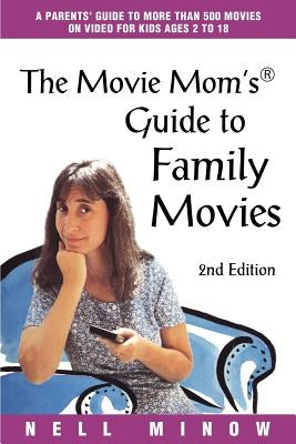 Movie Mom's (R) Guide to Family Movies: 2nd Edition by Minow, Nell
