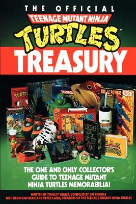 The Official Teenage Mutant Ninja Turtles Treasury by Wiater, Stanley
