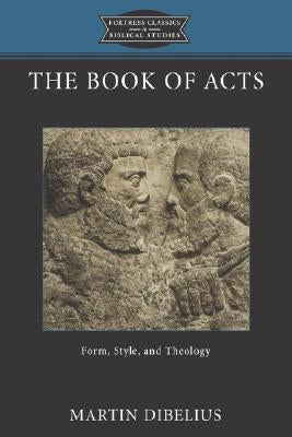 The Book of Acts: Form, Style, and Theology by Hanson, K. C.