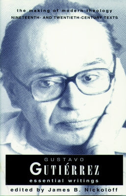Gustavo Gutierrez: Essential Writings by Nickoloff, James B.