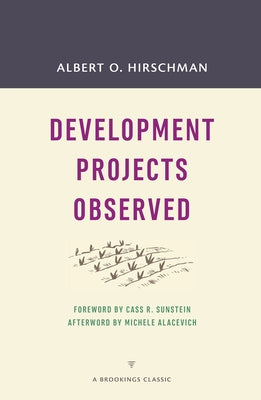 Development Projects Observed by Hirschman, Albert O.