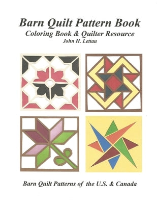 Barn Quilt Pattern Book by Lettau, John H.