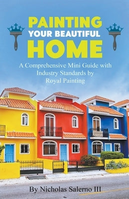 Painting Your Beautiful Home by Salerno, Nicholas, III