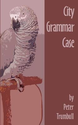 City Grammar Case by Trumbull, Peter