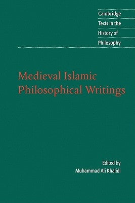 Medieval Islamic Philosophical Writings by Khalidi, Muhammad Ali