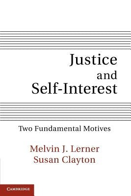 Justice and Self-Interest: Two Fundamental Motives by Lerner, Melvin J.
