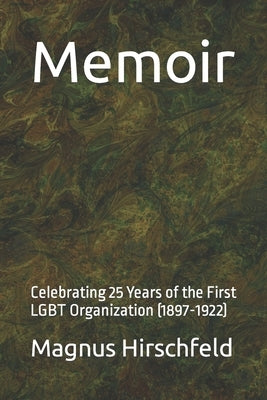 Memoir: Celebrating 25 Years of the First LGBT Organization (1897-1922) by Lombardi-Nash, Michael