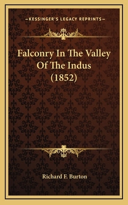 Falconry in the Valley of the Indus (1852) by Burton, Richard Francis