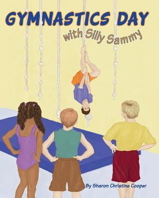Gymnastics Day: with Silly Sammy by Cooper, Sharon Christine