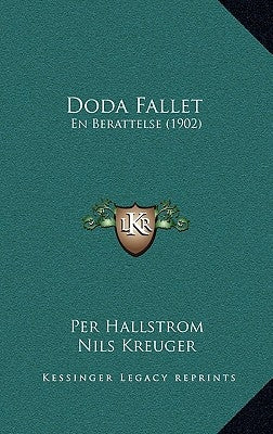 Doda Fallet: En Berattelse (1902) by Hallstrom, Per