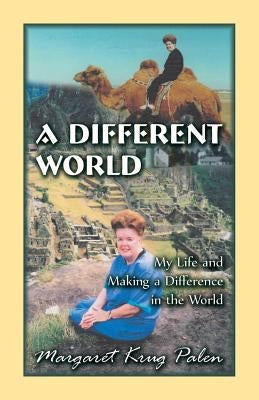 A Different World by Palen, Margaret