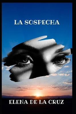 La Sospecha by de la Cruz, Elena