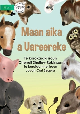 Baby Animals - Maan aika a Uareereke (Te Kiribati) by Shelley-Robinson, Cherrell