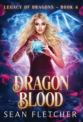 Dragon Blood (Legacy of Dragons Book Four) by Fletcher, Sean