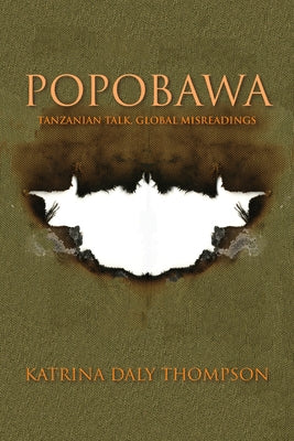 Popobawa: Tanzanian Talk, Global Misreadings by Thompson, Katrina Daly