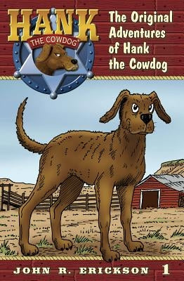 The Original Adventures of Hank the Cowdog by Erickson, John R.