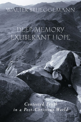Deep Memory Exuberant Hope by Brueggemann, Walter