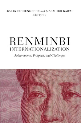 Renminbi Internationalization: Achievements, Prospects, and Challenges by Eichengreen, Barry