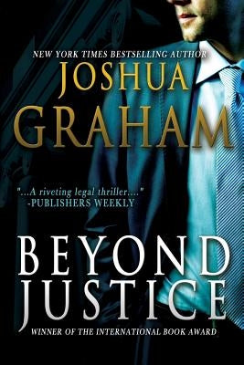 Beyond Justice by Graham, Joshua
