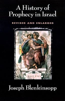 History of Prophecy in Israel, Revised and Enlarged (Revised) by Blenkinsopp, Joseph