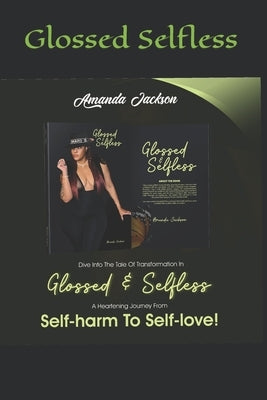 Glossed and Selfless: My Journey by Jackson, Amanda