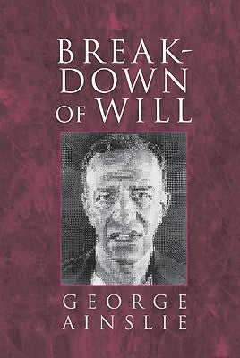 Breakdown of Will by Ainslie, George