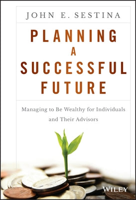 Planning a Successful Future by Sestina, John E.