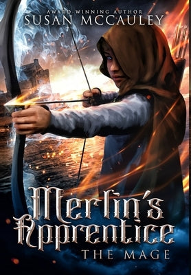 Merlin's Apprentice: The Mage by McCauley, Susan