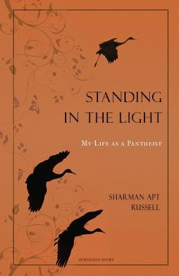 Standing In The Light: My Life A A Pantheist by Russell, Sharman Apt