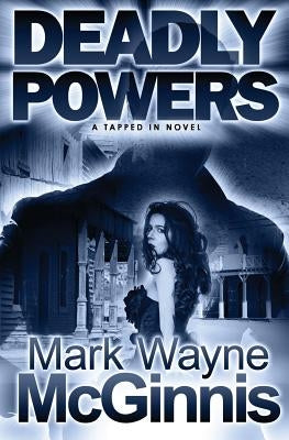 Deadly Powers by McGinnis, Mark Wayne