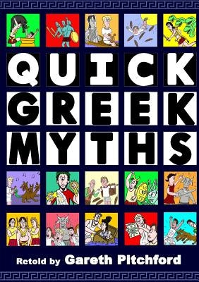Quick Greek Myths by Pitchford, Gareth
