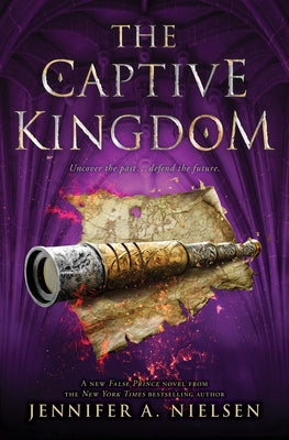 The Captive Kingdom (the Ascendance Series, Book 4): Volume 4 by Nielsen, Jennifer A.