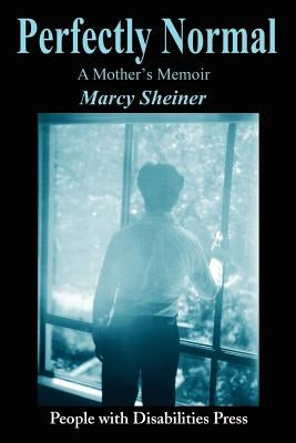 Perfectly Normal: A Mother's Memoir by Sheiner, Marcy