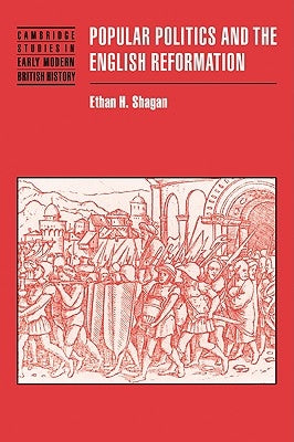 Popular Politics and the English Reformation by Shagan, Ethan H.