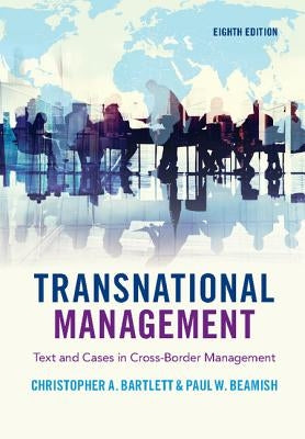 Transnational Management: Text and Cases in Cross-Border Management by Bartlett, Christopher A.