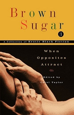 Brown Sugar 3: When Opposites Attract by Taylor, Carol