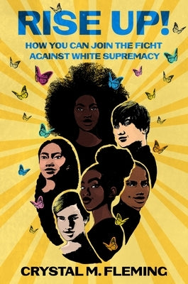 Rise Up!: How You Can Join the Fight Against White Supremacy by Fleming, Crystal Marie