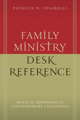 Family Ministry Desk Reference by Fosarelli, Patricia D.