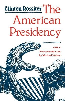 The American Presidency by Rossiter, Clinton