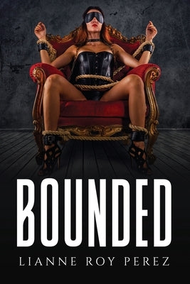 Bounded by Lianne Roy Perez