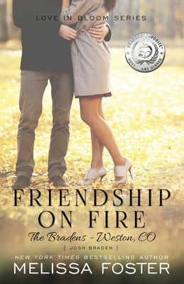 Friendship on Fire (Love in Bloom: The Bradens, Book 3): Josh Braden by Foster, Melissa