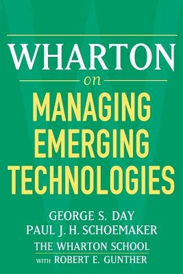 Wharton on Managing Emerging Technologies by Day, George S.